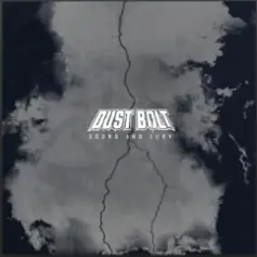 Dust Bolt : Sound and Fury